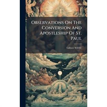 Observations On The Conversion And Apostleship Of St. Paul