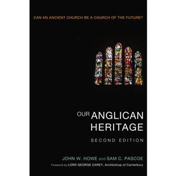 Our Anglican Heritage, Second Edition