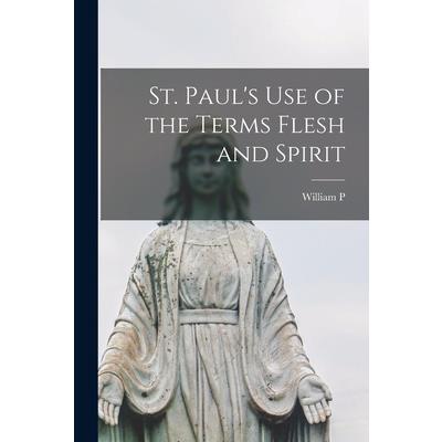 St. Paul’s use of the Terms Flesh and Spirit