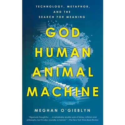 God, Human, Animal, Machine