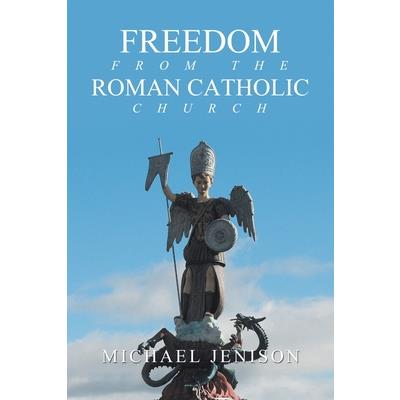 Freedom from the Roman Catholic Church
