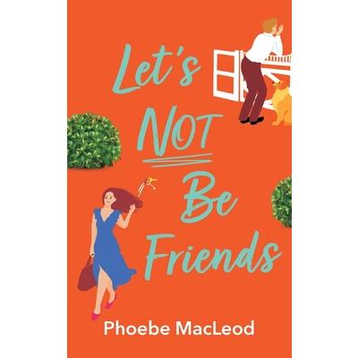 Let’s Not Be Friends