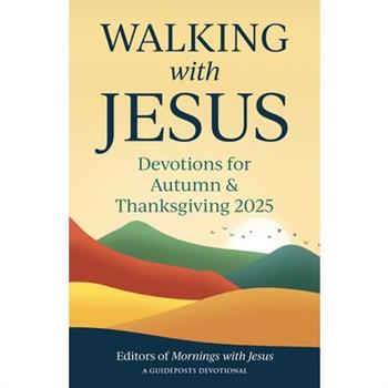 Walking with Jesus: Devotions for Autumn & Thanksgiving 2025