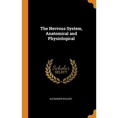 The Nervous System, Anatomical and Physiological