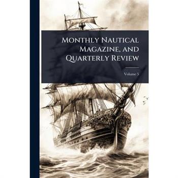 Monthly Nautical Magazine, and Quarterly Review