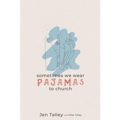 Sometimes We Wear Pajamas to Church