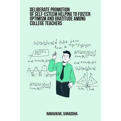 Deliberate promotion of self-esteem helping to foster optimism and gratitude among college teachers