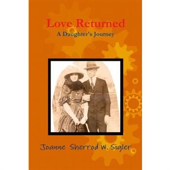 Love Returned, a Daughter's Journey