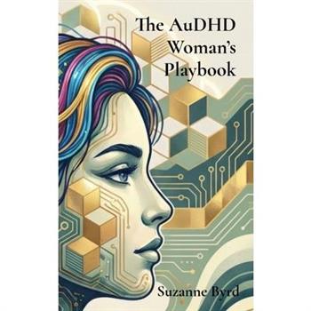 The AuDHD Woman's Playbook