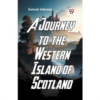 A Journey To The Western Islands Of Scotland