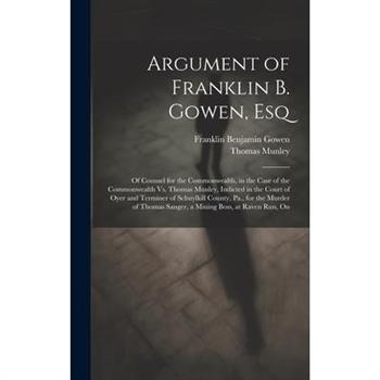 Argument of Franklin B. Gowen, Esq