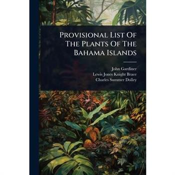 Provisional List Of The Plants Of The Bahama Islands