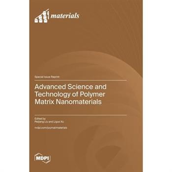 Advanced Science and Technology of Polymer Matrix Nanomaterials