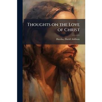 Thoughts on the Love of Christ
