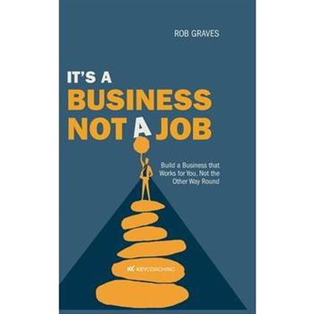 It's a Business, Not a Job