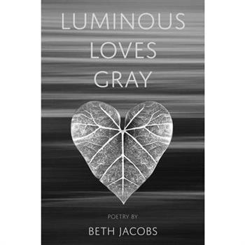 Luminous Loves Gray