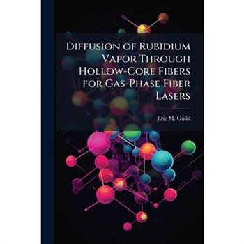 Diffusion of Rubidium Vapor Through Hollow-Core Fibers for Gas-Phase Fiber Lasers