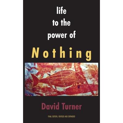 Life to the Power of Nothing