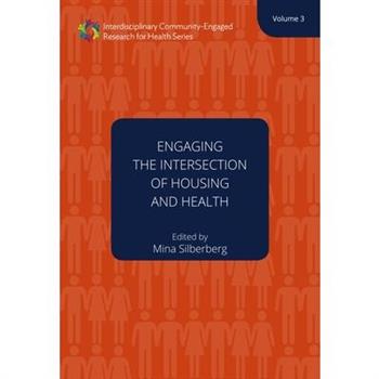 Engaging the Intersection of Housing and Health Volume 3, Volume 3