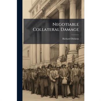 Negotiable Collateral Damage