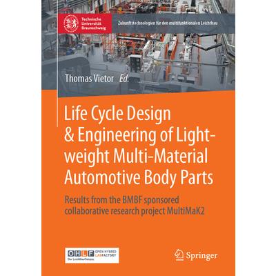 Life Cycle Design & Engineering of Lightweight Multi-Material Automotive Body Parts