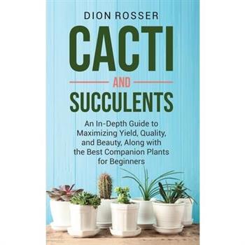Cacti and Succulents