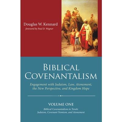 Biblical Covenantalism, Volume 1