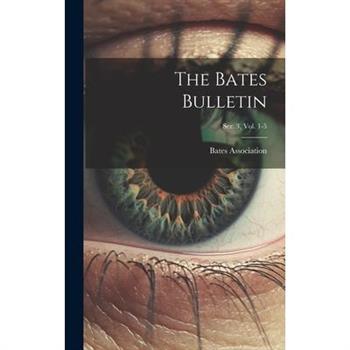 The Bates Bulletin; Ser. 3, Vol. 1-5