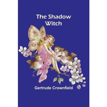 The Shadow Witch