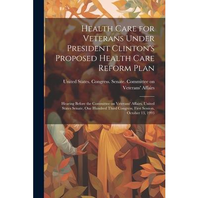 Health Care for Veterans Under President Clinton's Proposed Health Care Reform Plan
