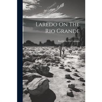 Laredo On The Rio Grande