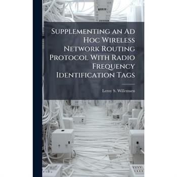 Supplementing an Ad Hoc Wireless Network Routing Protocol With Radio Frequency Identification Tags