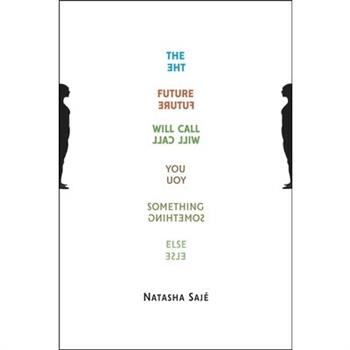 The Future Will Call You Something Else