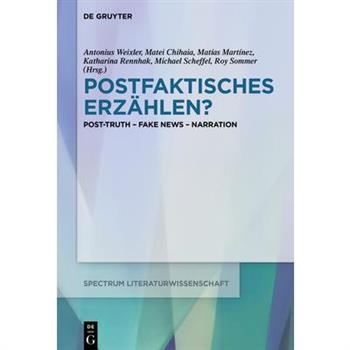 Postfaktisches Erz瓣hlen?Post-Truth - Fake News - Narration