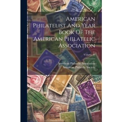 American Philatelist And Year Book Of The American Philatelic Association; Volume 35