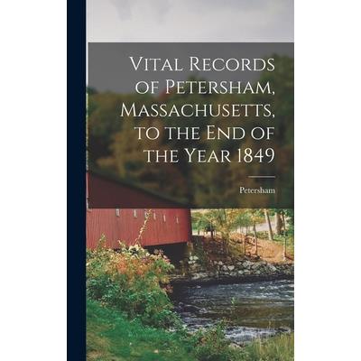 Vital Records of Petersham, Massachusetts, to the end of the Year 1849