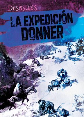 La Expedici籀n Donner (the Donner Party)