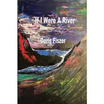 If I Were A River