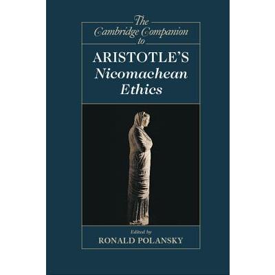 The Cambridge Companion to Aristotle's Nicomachean Ethics