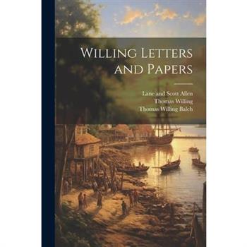 Willing Letters and Papers