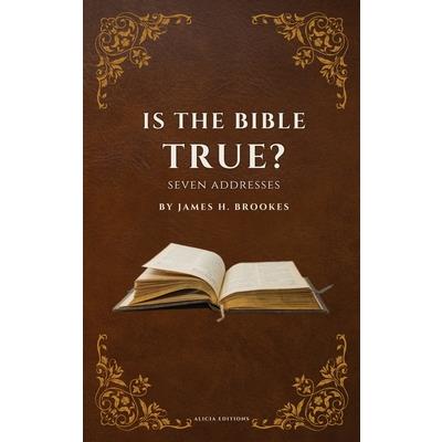 Is the Bible True? Is the Bible True?
