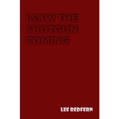 I Saw The Shotgun Coming