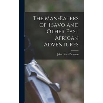 The Man-Eaters of Tsavo and Other East African Adventures