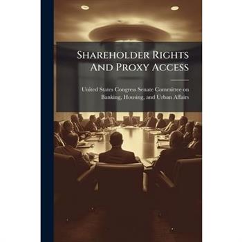 Shareholder Rights And Proxy Access Shareholder Rights And Proxy Access
