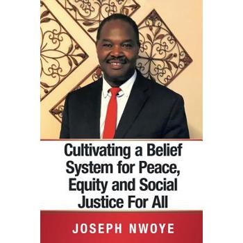 Cultivating a Belief System for Peace, Equity and Social Justice for All