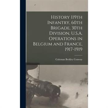 History 119th Infantry, 60th Brigade, 30th Division, U.S.A. Operations in Belgium and France, 1917-1919