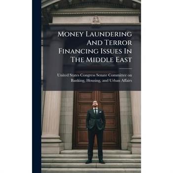 Money Laundering And Terror Financing Issues In The Middle East