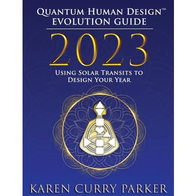 2023 Quantum Human Design Evolution Guide