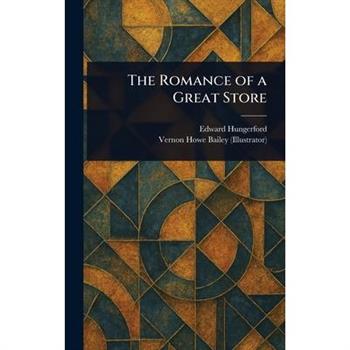 The Romance of a Great Store