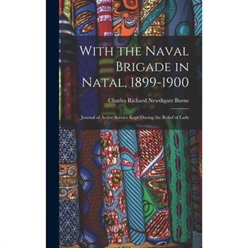 With the Naval Brigade in Natal, 1899-1900